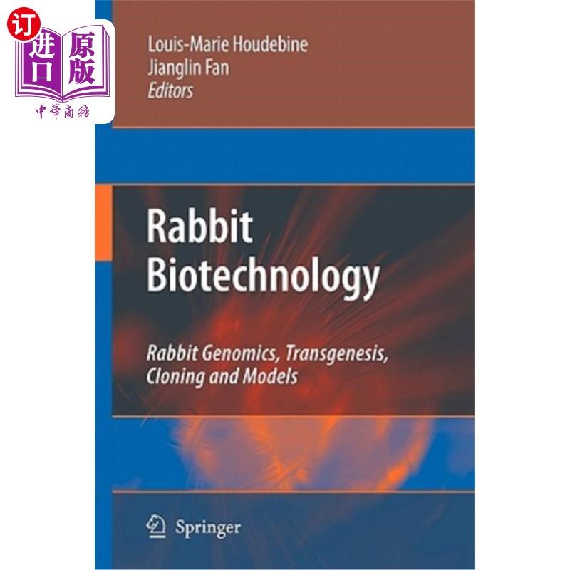 海外直订Rabbit Biotechnology: Rabbit Genomics, Transgenesis, Cloning and Models 兔子生物技术:兔子基因组学，转基因，克隆