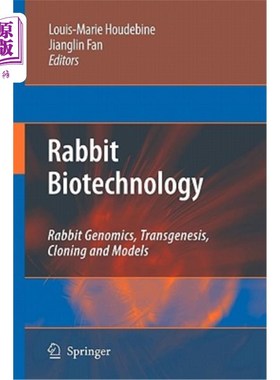 海外直订Rabbit Biotechnology: Rabbit Genomics, Transgenesis, Cloning and Models 兔子生物技术:兔子基因组学，转基因，克隆