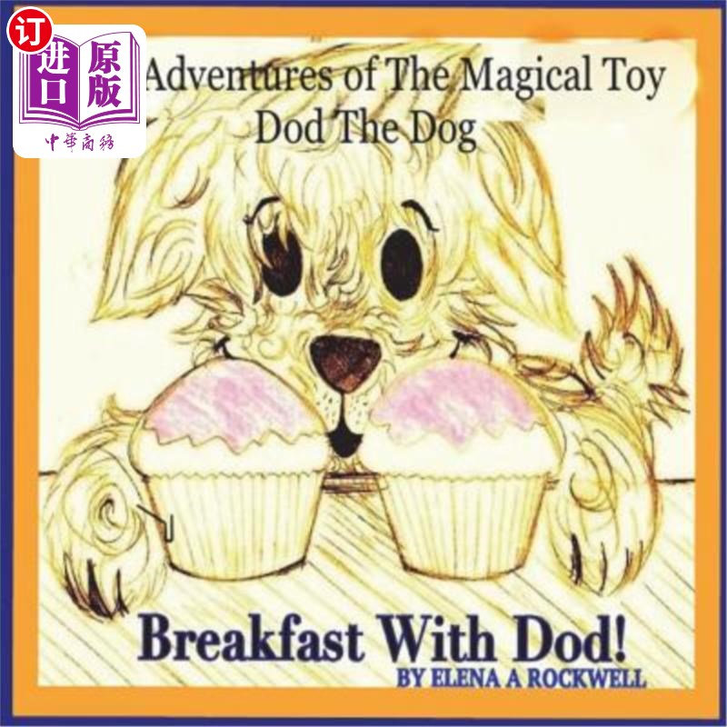 海外直订The Adventures of the Magical Toy Dod The Dog: Breakfast with Dod 神奇玩具Dod The Dod的冒险：与Dod共进早餐