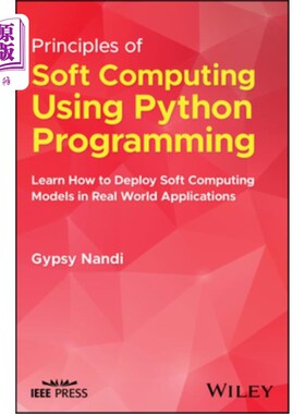 海外直订Principles of Soft Computing Using Python Programming: Learn How to Deploy Soft  使用Python编程