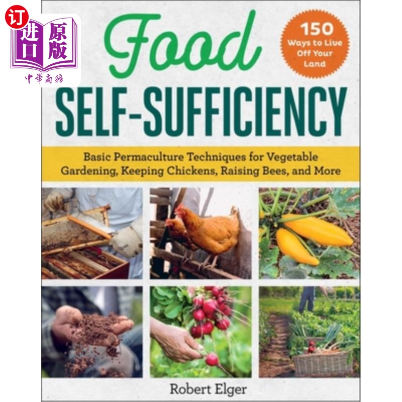海外直订Food Self-Sufficiency: Basic Permaculture Techniques for Vegetable Gardening, Ke 食物自给自足:蔬菜园艺、养