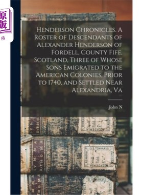 海外直订Henderson Chronicles. A Roster of Descendants of Alexander Henderson of Fordell, 恒基兆业记录。亚历山大亨德