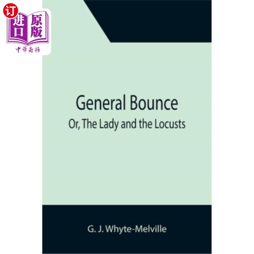 海外直订General Bounce; Or, The Lady and the Locusts 一般反弹;或者，《女士与蝗虫》