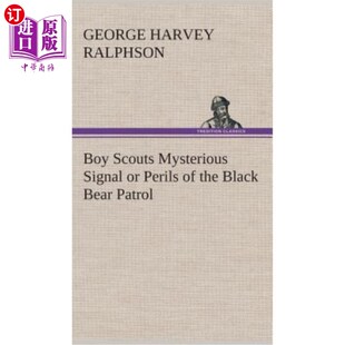 the Scouts Perils 海外直订Boy Black 童子军：黑熊巡逻队 Signal Patrol Mysterious 神秘信号或危险 Bear