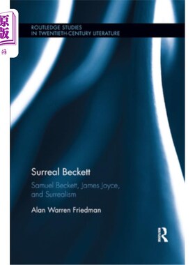 海外直订Surreal Beckett: Samuel Beckett, James Joyce, and Surrealism 超现实主义贝克特:塞缪尔·贝克特，詹姆斯·乔伊斯