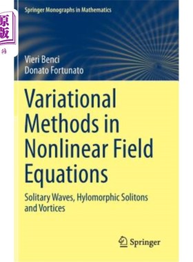 海外直订Variational Methods in Nonlinear Field Equations: Solitary Waves, Hylomorphic So 非线性场方程的变分方法：孤