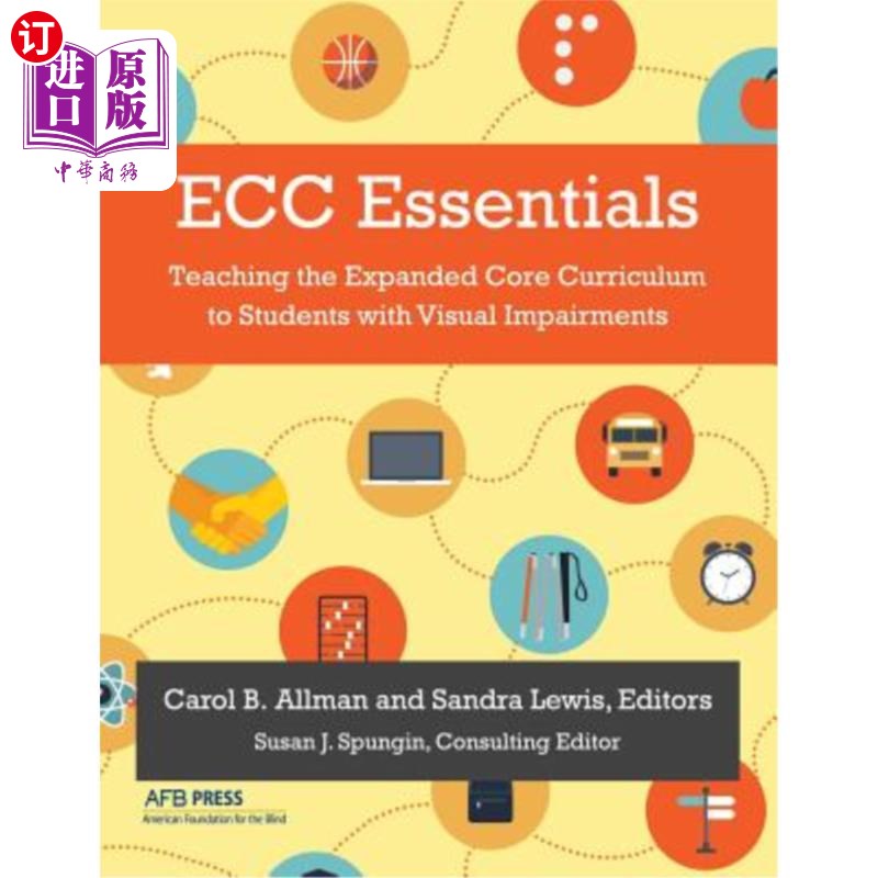 海外直订ECC Essentials: Teaching the Expanded Core Curriculum to Students with Visual Im ECC要点:向有视觉障碍的学生