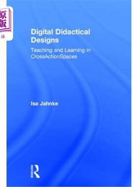 海外直订Digital Didactical Designs: Teaching and Learning in Crossactionspaces 数字化教学设计:跨行动空间中的教与学
