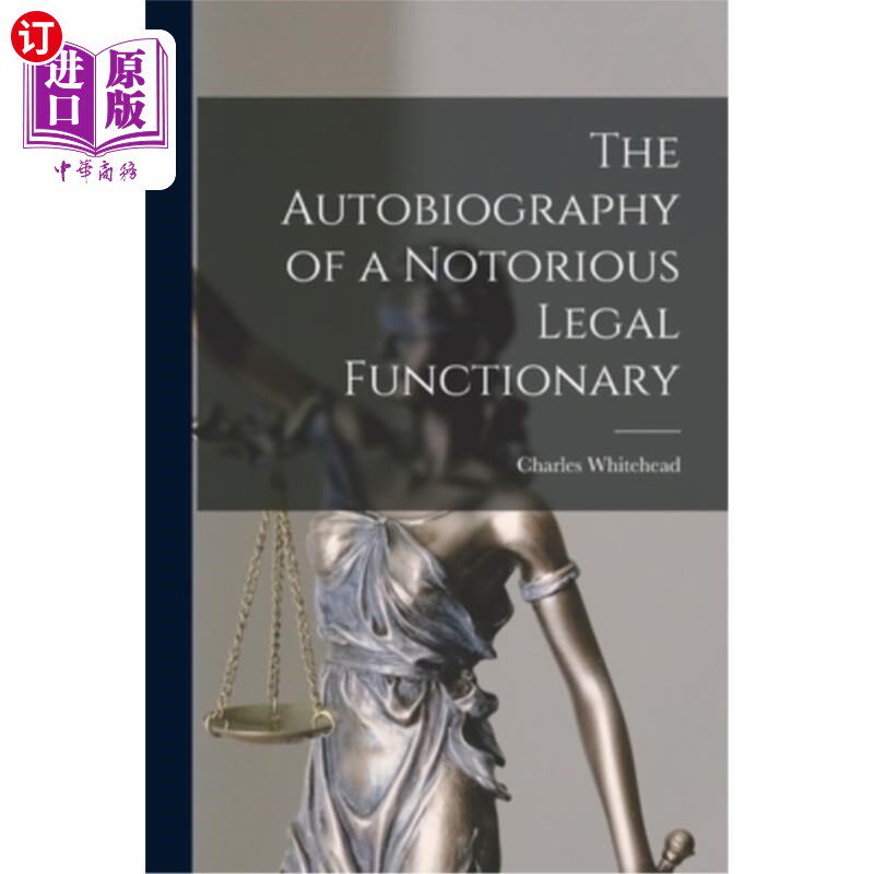 海外直订The Autobiography of a Notorious Legal Functionary 《一个臭名昭著的法律工作人员的自传