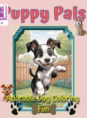海外直订Children's Coloring Joy, Puppy Pals: Adorable Dog Coloring Fun 儿童涂色乐趣，小狗朋友：可爱的狗涂色乐趣
