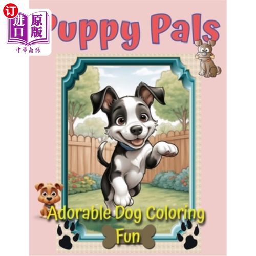 海外直订Children's Coloring Joy, Puppy Pals: Adorable Dog Coloring Fun 儿童涂色乐趣，小狗朋友：可爱的狗涂色乐趣