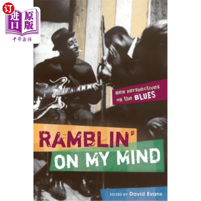 海外直订Ramblin' on My Mind: New Perspectives on the Blues 漫步在我的脑海:蓝调的新视角