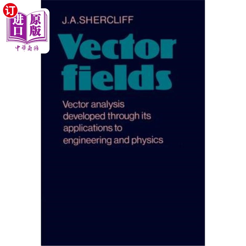 海外直订Vector Fields: Vector Analysis Developed Through Its Application to Engineering  向量场：通过在工程和物理中