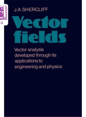 海外直订Vector Fields: Vector Analysis Developed Through Its Application to Engineering  向量场：通过在工程和物理中