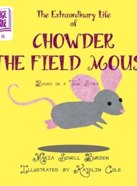 海外直订The Extraordinary Life of Chowder the Field Mouse 野鼠杂烩的非凡生活