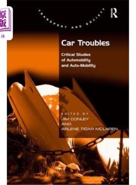 海外直订Car Troubles: Critical Studies of Automobility and Auto-Mobility 汽车故障:汽车特性和汽车移动性的批判性研究
