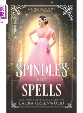 海外直订Spindles And Spells: A Fairy Tale Retelling Of Sleeping Beauty 纺锤与咒语:《睡美人》的童话再现
