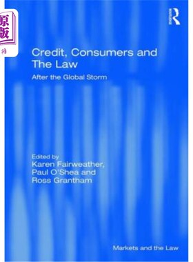 海外直订Credit, Consumers and the Law: After the Global Storm 信贷、消费者和法律:全球风暴之后