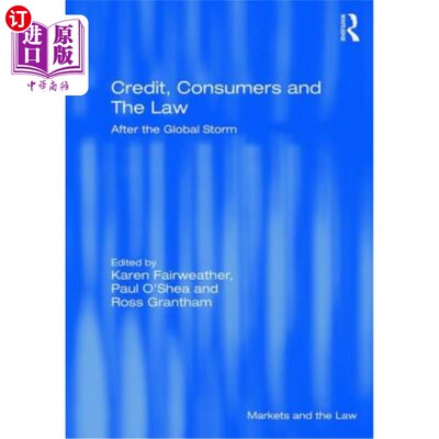 海外直订Credit, Consumers and the Law: After the Global Storm 信贷、消费者和法律:全球风暴之后