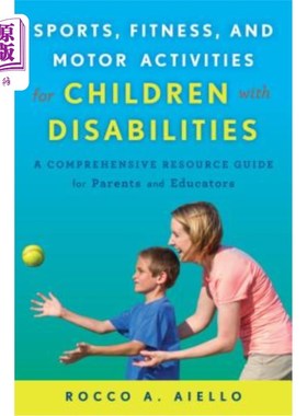 海外直订Sports, Fitness, and Motor Activities for Children with Disabilities: A Comprehe 残疾儿童的体育、健身和运动活动