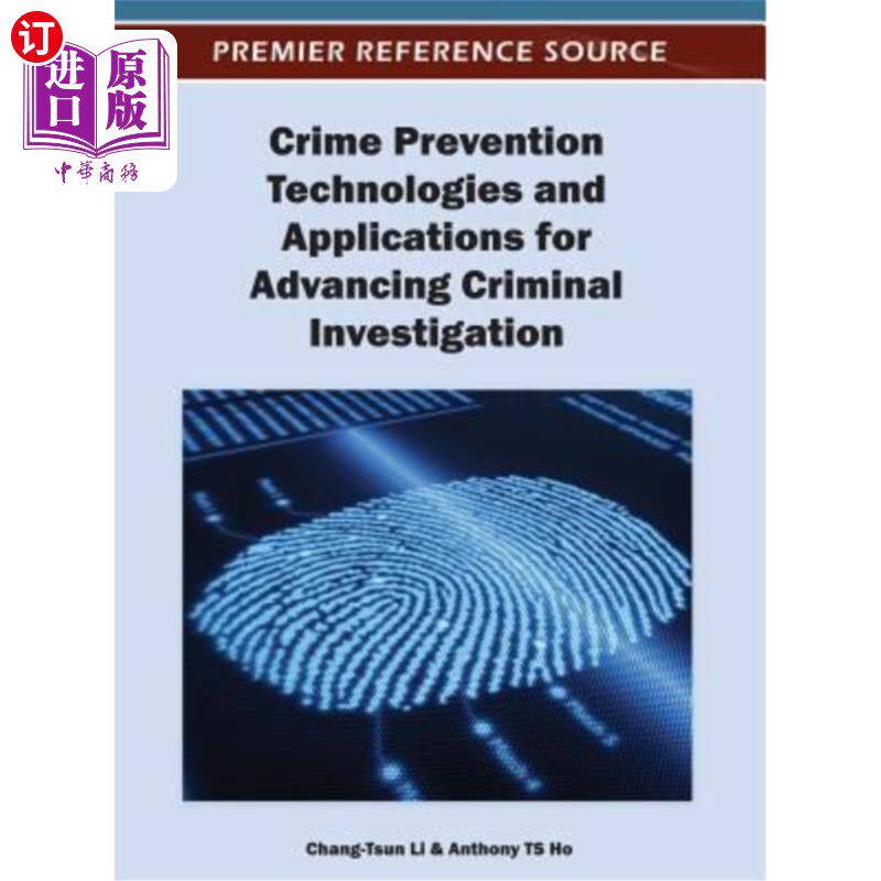海外直订Crime Prevention Technologies and Applications for Advancing Criminal Investigat 预防犯罪技术及其在推进刑事