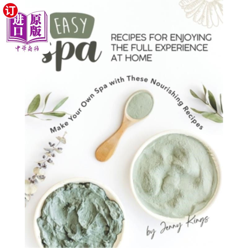 海外直订Easy Spa Recipes for Enjoying the Full Experience at Home: Make Your Own Spa wit 简单的水疗食谱，让你在家里