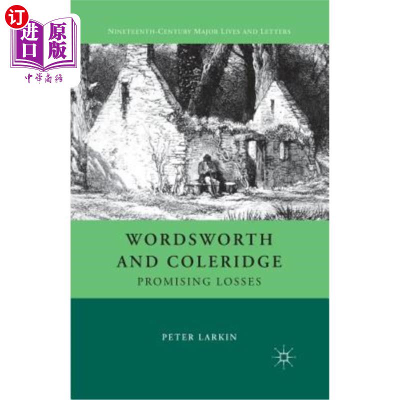 海外直订Wordsworth and Coleridge: Promising Losses 华兹华斯和柯勒律治：可能的损失