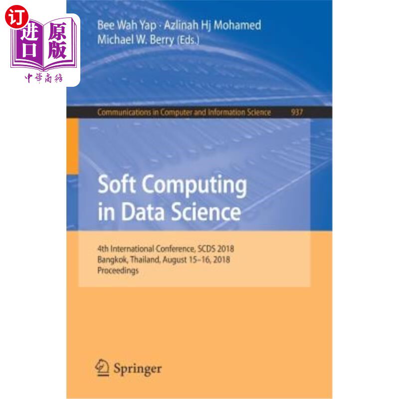 海外直订Soft Computing in Data Science: 4th International Conference, Scds 2018, Bangkok 数据科学中的软计算：第四届怎么看?