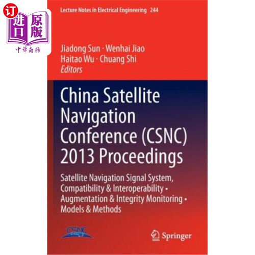 海外直订China Satellite Navigation Conference (Csnc) 2013 Proceedings: Satellite Navigat 2013年中国卫星导航大会论文