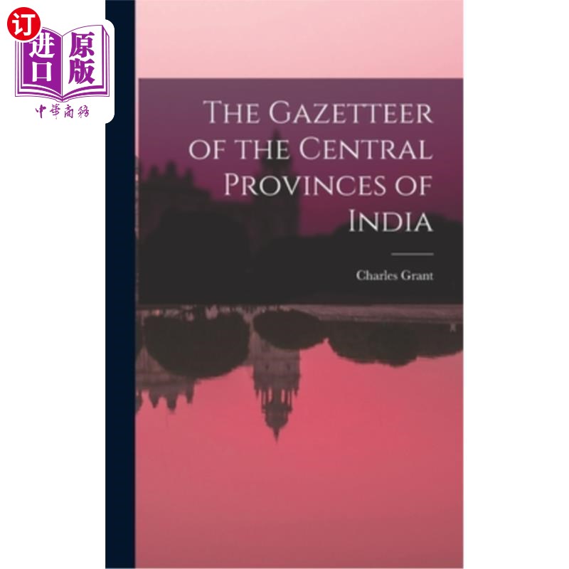 海外直订The Gazetteer of the Central Provinces of India 印度中部省份地名编撰