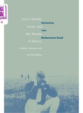 海外直订Joyce, Derrida, Lacan and the Trauma of History: Reading, Narrative, and Postcol 乔伊斯、德里达、拉康与历史