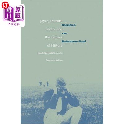 海外直订Joyce, Derrida, Lacan and the Trauma of History: Reading, Narrative, and Postcol 乔伊斯、德里达、拉康与历史