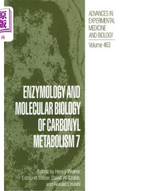 海外直订Enzymology and Molecular Biology of Carbonyl Metabolism 7 羰基代谢的酶学和分子生物学7