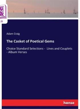 海外直订The Casket of Poetical Gems: Choice Standard Selections - Lines and Couplets - A 诗艺瑰宝的盒子:选择标准选