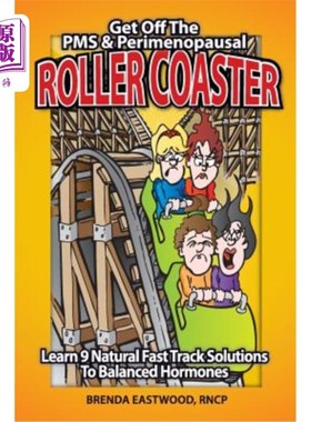 海外直订医药图书Get Off The PMS & Perimenopausal Roller Coaster: Learn 9 Natural Fast Track Solu 摆脱经前症候群和围