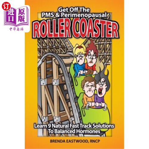 海外直订医药图书Get Off The PMS & Perimenopausal Roller Coaster: Learn 9 Natural Fast Track Solu 摆脱经前症候群和围