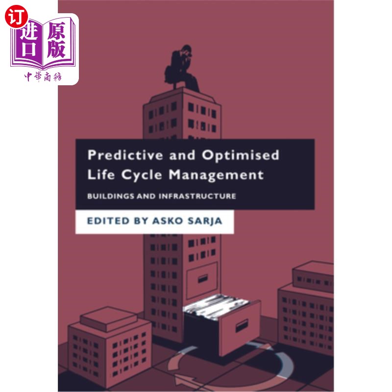 海外直订Predictive and Optimised Life Cycle Management: Buildings and Infrastructure 预测和优化生命周期管理:建筑和