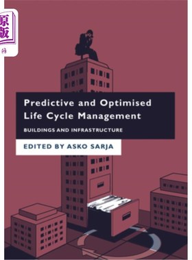 海外直订Predictive and Optimised Life Cycle Management: Buildings and Infrastructure 预测和优化生命周期管理:建筑和