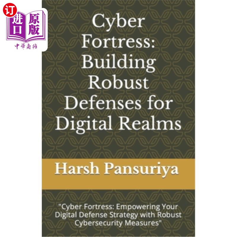 海外直订Cyber Fortress: Building Robust Defenses for Digital Realms: 