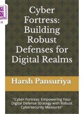 海外直订Cyber Fortress: Building Robust Defenses for Digital Realms: 