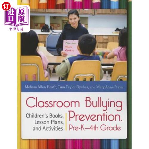 海外直订Classroom Bullying Prevention, Pre-K-4th Grade: Children's Books, Lesson Plans,  课堂欺凌预防，K-4年级前：