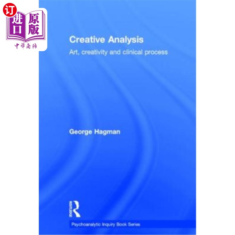 海外直订Creative Analysis: Art, Creativity and Clinical Process 创意分析：艺术、创意和临床过程