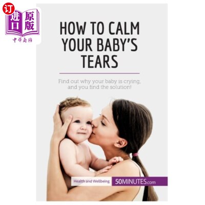 海外直订医药图书How to Calm Your Baby's Tears: Find out why your baby is crying, and you find th 如何安抚宝宝的眼泪
