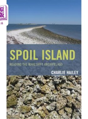海外直订Spoil Island: Reading the Makeshift Archipelago 宠儿岛：阅读临时群岛