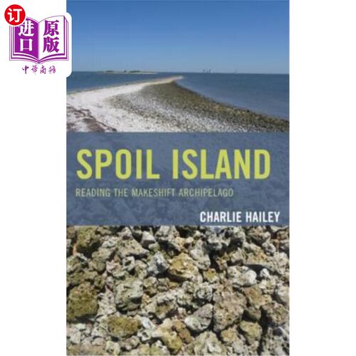 海外直订Spoil Island: Reading the Makeshift Archipelago 宠儿岛：阅读临时群岛