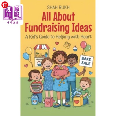 海外直订All About Fundraising Ideas: A Kid's Guide to Helping with Heart 关于筹款点子的一切：儿童用心帮助指南