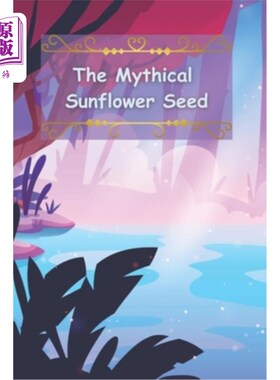 海外直订The Mythical Sunflower Seed: Tom the Adventurous Hamster 神话中的向日葵种子：爱冒险的仓鼠汤姆