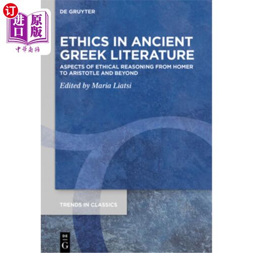 海外直订Ethics in Ancient Greek Literature: Aspects of Ethical Reasoning from Homer to A 古希腊文学中的伦理学：从荷