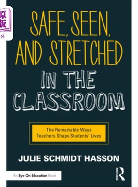 海外直订Safe, Seen, and Stretched in the Classroom: The Remarkable Ways Teachers Shape S 在课堂上安全、可见、舒展：