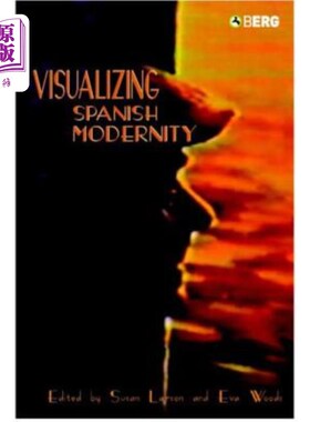 海外直订Visualizing Spanish Modernity 西班牙现代性的可视化